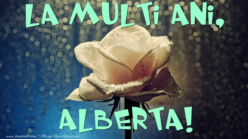 Felicitari de la multi ani - Flori & Trandafiri | La multi ani, Alberta