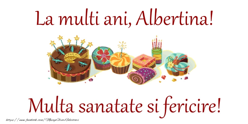 Felicitari de la multi ani - Tort | La multi ani, Albertina! Multa sanatate si fericire!