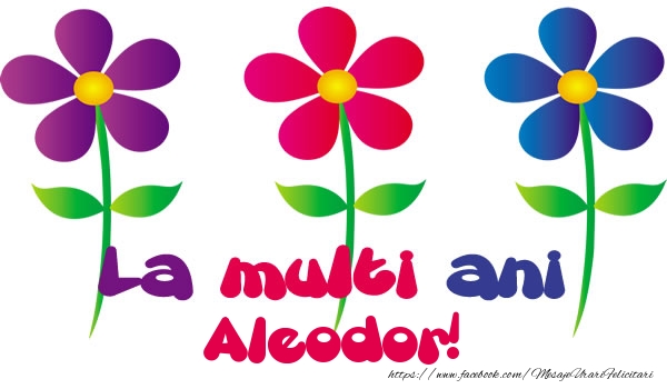  Felicitari de la multi ani - Flori | La multi ani Aleodor!