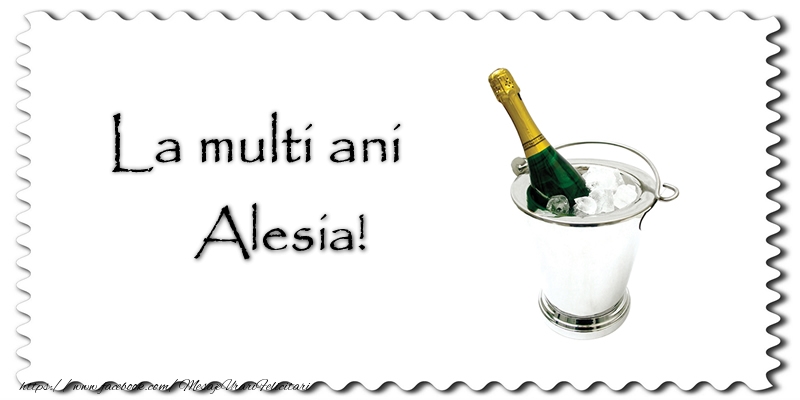 Felicitari de la multi ani - La multi ani Alesia!