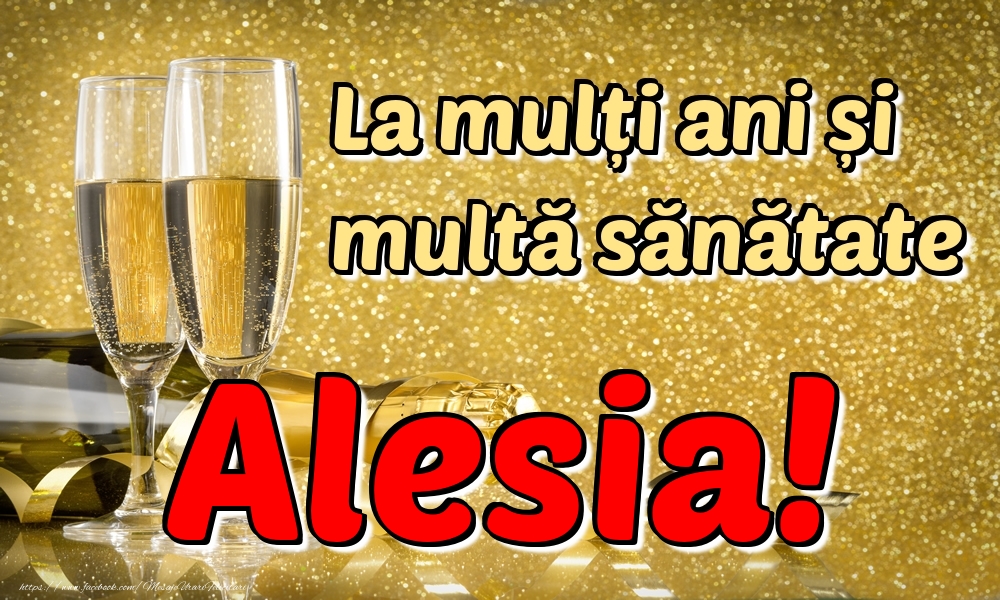 Felicitari de la multi ani - La mulți ani multă sănătate Alesia!