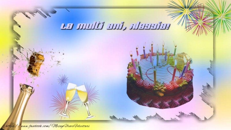 Felicitari de la multi ani - Sampanie & Tort & 1 Poza & Ramă Foto | La multi ani, Alessia!