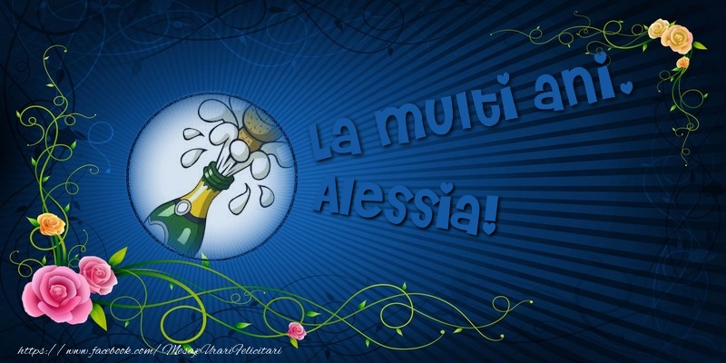Felicitari de la multi ani - Flori & 1 Poza & Ramă Foto | La multi ani, Alessia!