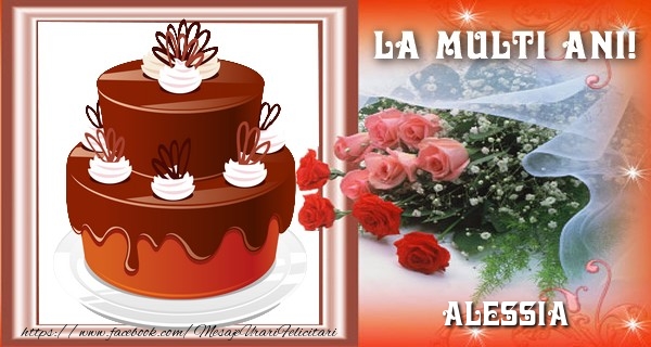 Felicitari de la multi ani - Flori & Trandafiri & 1 Poza & Ramă Foto | La multi ani, Alessia!
