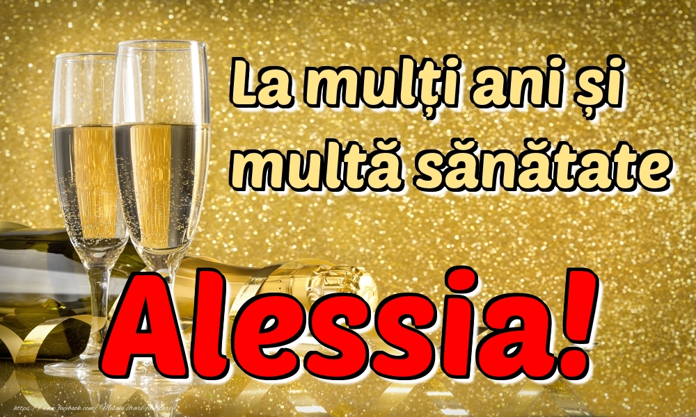 Felicitari de la multi ani - La mulți ani multă sănătate Alessia!
