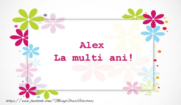 Felicitari de la multi ani - Alex La multi ani
