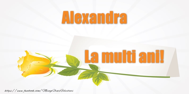Felicitari de la multi ani - Pentru Alexandra La multi ani!