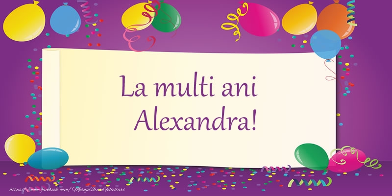 Felicitari de la multi ani - Baloane | La multi ani, Alexandra!