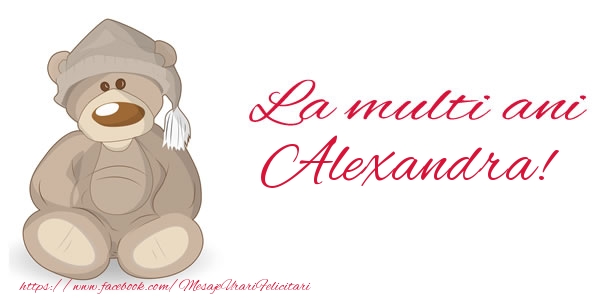 Felicitari de la multi ani - Ursuleti | La multi ani Alexandra!
