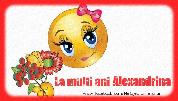 Felicitari de la multi ani - Emoticoane & Flori | La multi ani Alexandrina!
