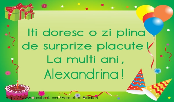 Felicitari de la multi ani - Baloane & Cadou & Tort | Iti doresc o zi plina de surprize placute! La multi ani, Alexandrina!