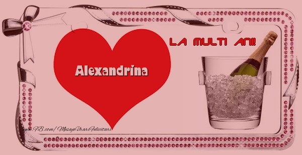 Felicitari de la multi ani - ❤️❤️❤️ Inimioare & Sampanie | La multi ani, Alexandrina!
