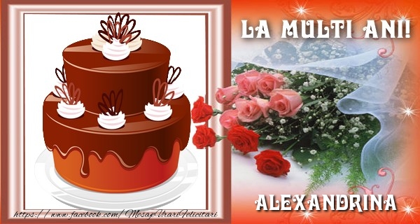 Felicitari de la multi ani - Flori & Trandafiri & 1 Poza & Ramă Foto | La multi ani, Alexandrina!