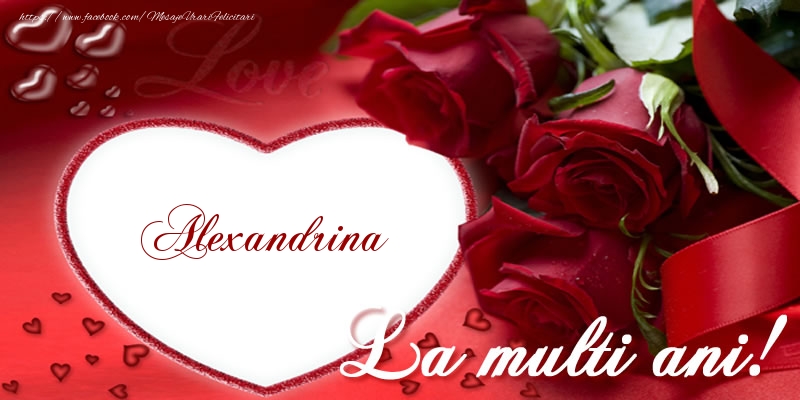 Felicitari de la multi ani - Trandafiri | Alexandrina La multi ani cu dragoste!