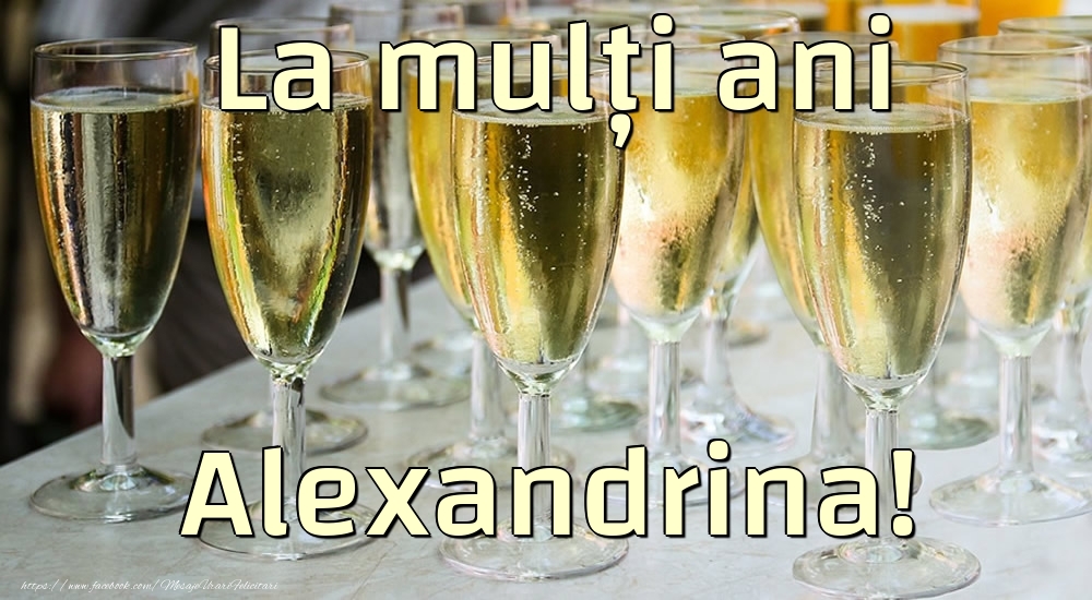 Felicitari de la multi ani - La mulți ani Alexandrina!