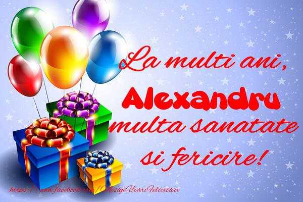 felicitari cu numele alexandru La multi ani, Alexandru multa sanatate si fericire!
