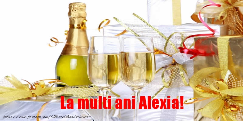 Felicitari de la multi ani - Sampanie | La multi ani Alexia!