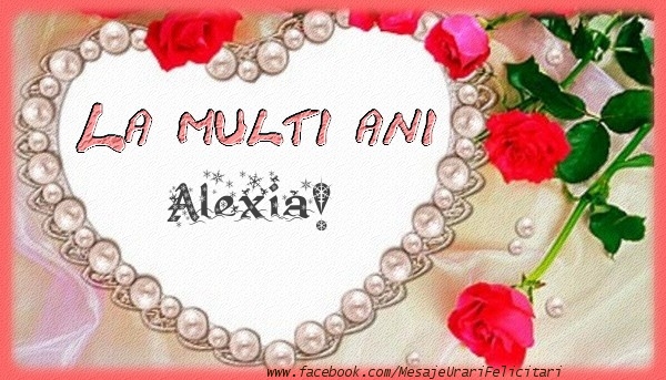 Felicitari de la multi ani - Flori | La multi ani Alexia!