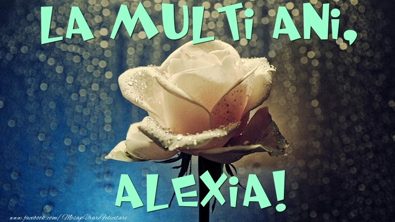 Felicitari de la multi ani - Flori & Trandafiri | La multi ani, Alexia