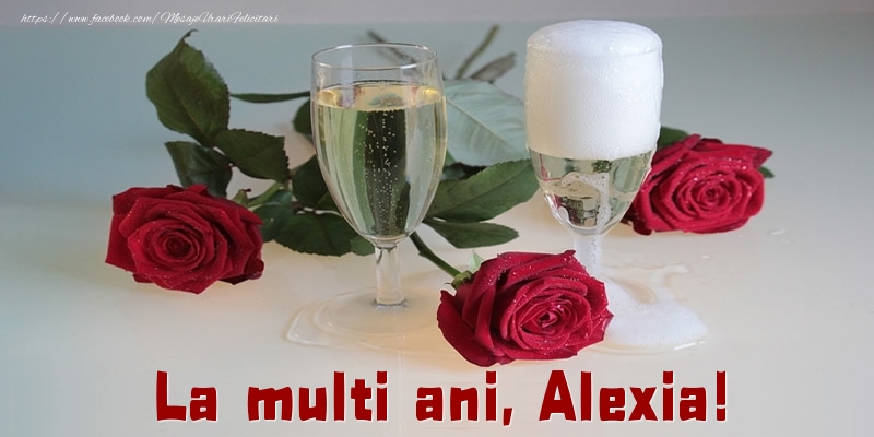 Felicitari de la multi ani - Trandafiri | La multi ani, Alexia!