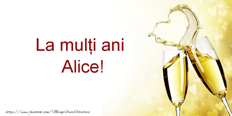  Felicitari de la multi ani - Sampanie | La multi ani Alice!