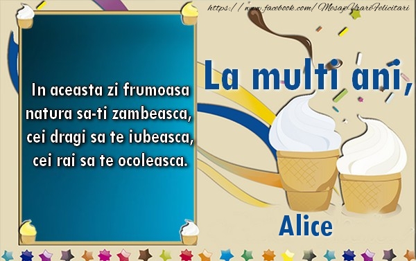 Felicitari de la multi ani - La multi ani, Alice!