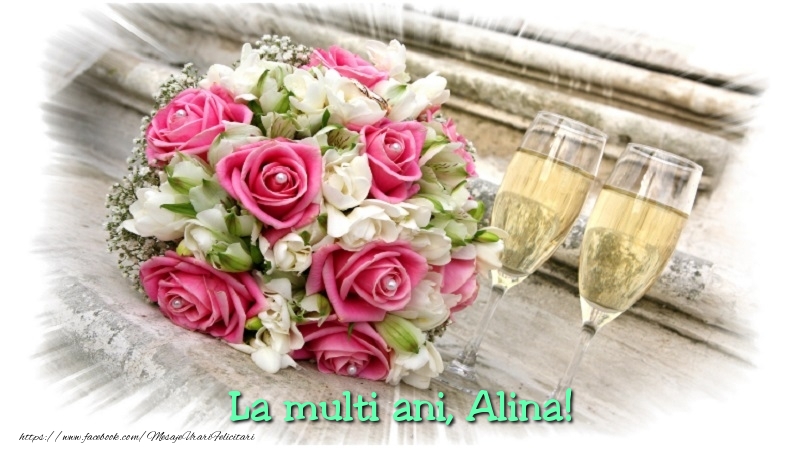 Felicitari de la multi ani - Flori & Sampanie | Alina