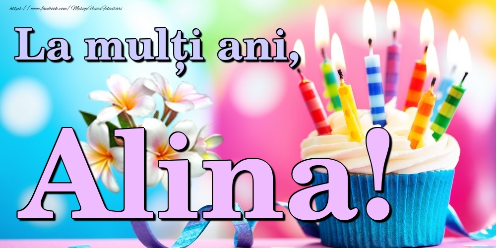 Felicitari de la multi ani - Flori & Tort | La mulți ani, Alina!