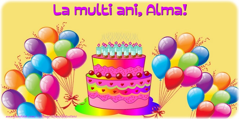 Felicitari de la multi ani - Baloane & Tort | La multi ani, Alma!