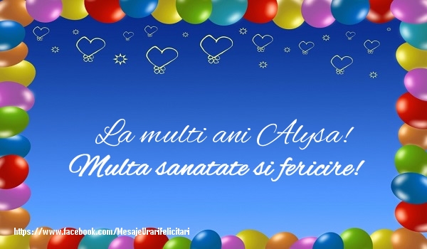 Felicitari de la multi ani - ❤️❤️❤️ Baloane & Inimioare | La multi ani Alysa! Multa sanatate si fericire!
