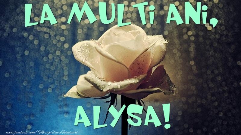 Felicitari de la multi ani - Flori & Trandafiri | La multi ani, Alysa