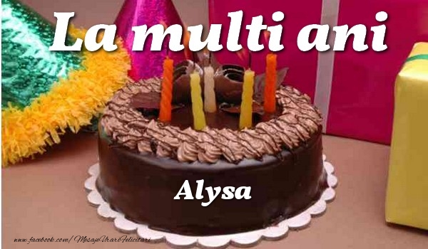 Felicitari de la multi ani - La multi ani, Alysa