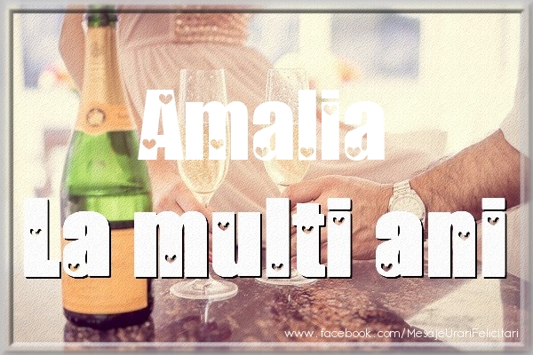 Felicitari de la multi ani - Sampanie | La multi ani Amalia