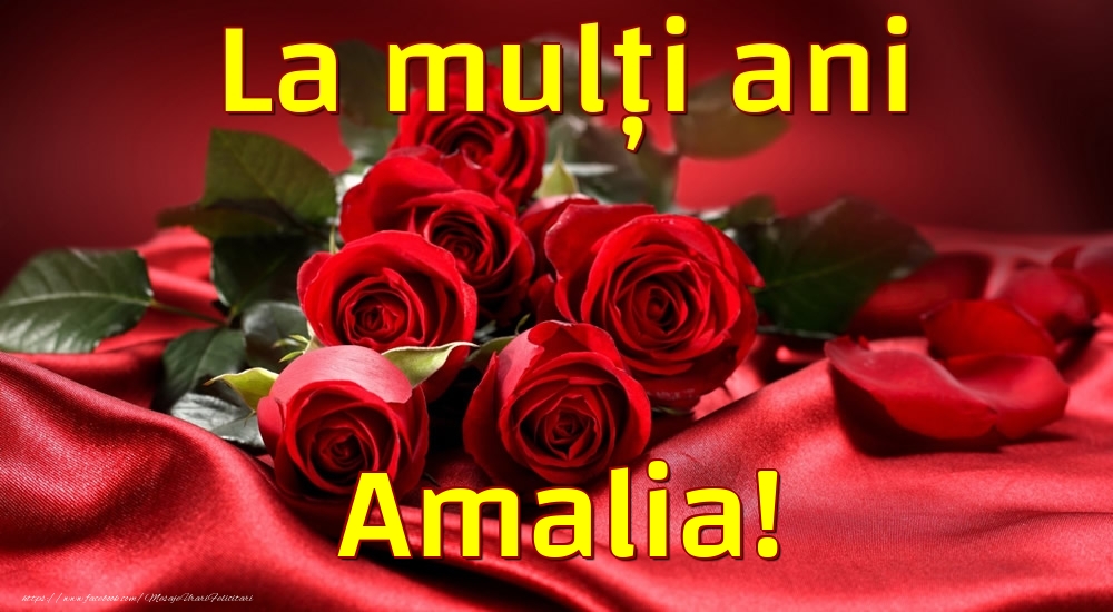 Felicitari de la multi ani - Trandafiri | La mulți ani Amalia!