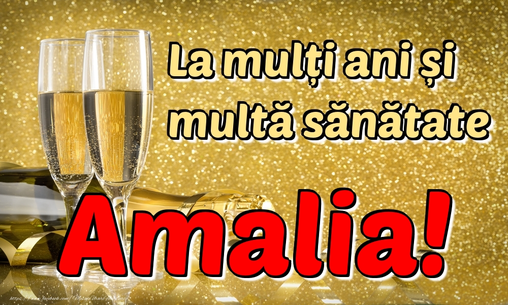 Felicitari de la multi ani - Sampanie | La mulți ani multă sănătate Amalia!