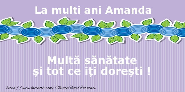 Felicitari de la multi ani - La multi ani Amanda Multa sanatate si tot ce iti doresti !