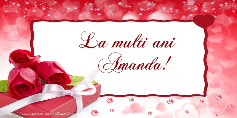 Felicitari de la multi ani - Cadou & Trandafiri | La multi ani Amanda!