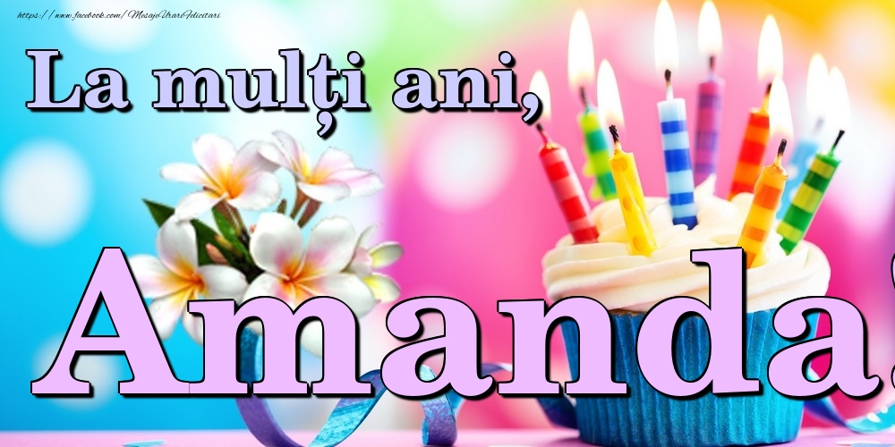 Felicitari de la multi ani - Flori & Tort | La mulți ani, Amanda!