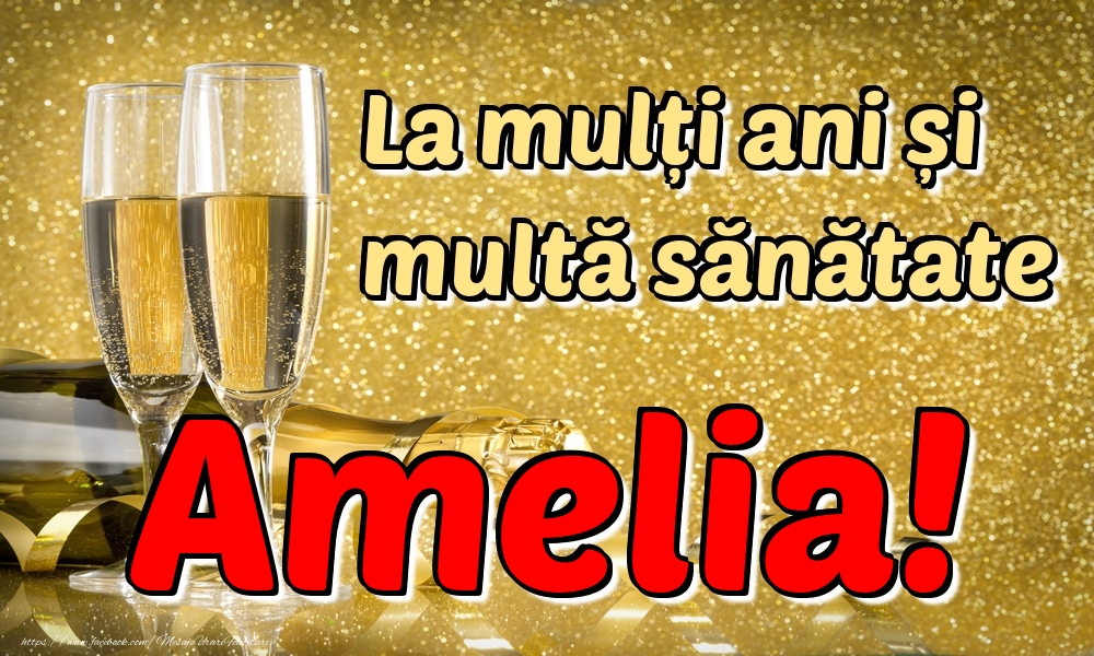 Felicitari de la multi ani - La mulți ani multă sănătate Amelia!