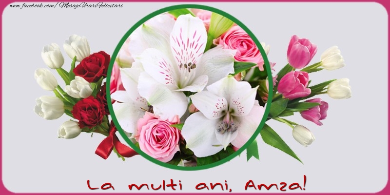 Felicitari de la multi ani - Flori | La multi ani, Amza!