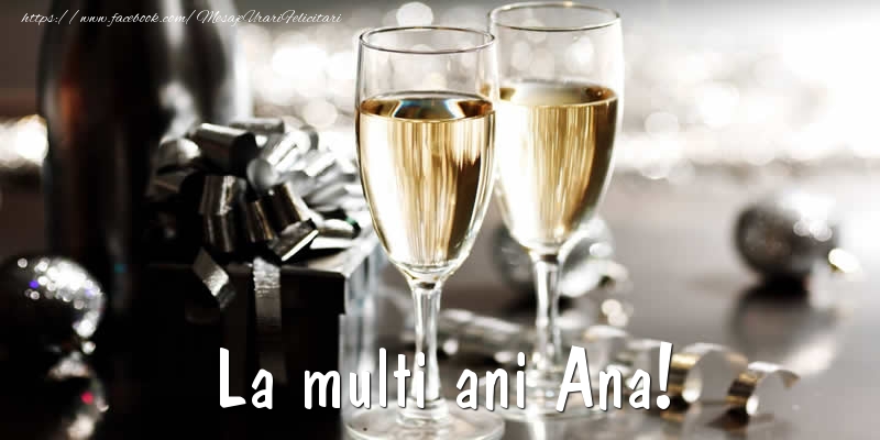 Felicitari de la multi ani - Sampanie | La multi ani Ana!