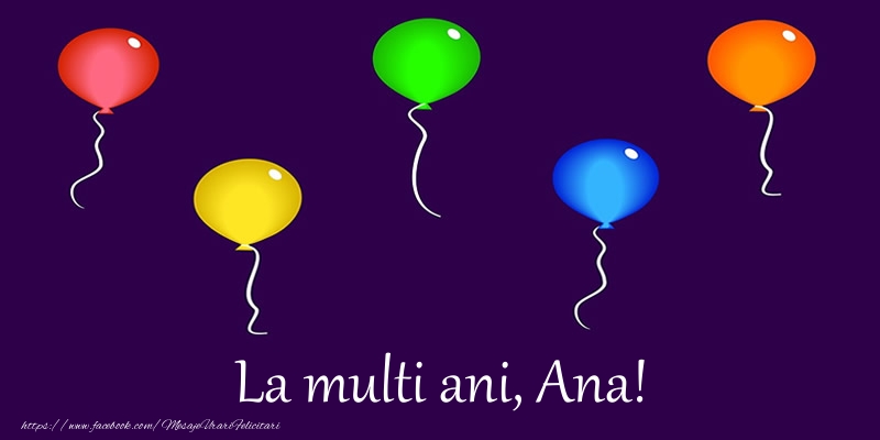  Felicitari de la multi ani - Baloane | La multi ani, Ana!
