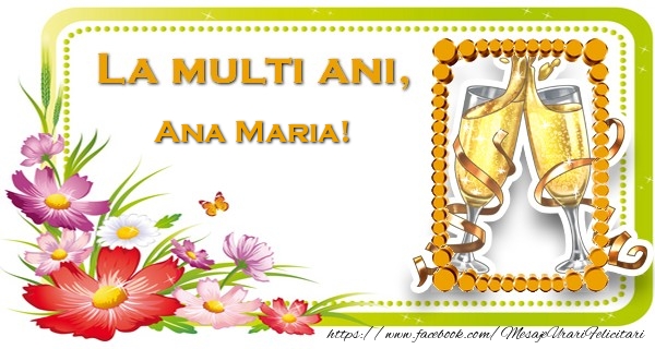 Felicitari de la multi ani - Flori & 1 Poza & Ramă Foto | La multi ani, Ana Maria!