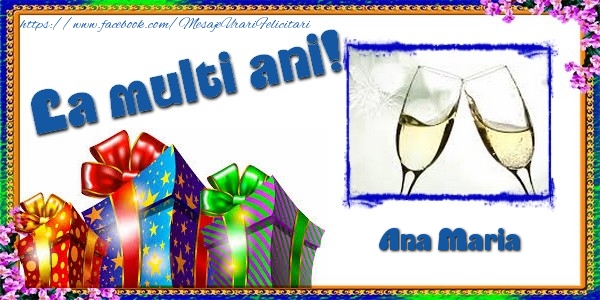 Felicitari de la multi ani - La multi ani! Ana Maria