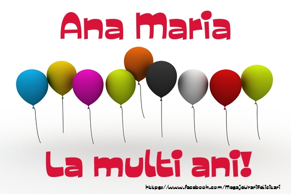 Felicitari de la multi ani - Baloane | Ana Maria La multi ani!