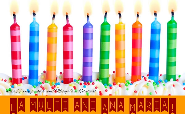 Felicitari de la multi ani - Lumanari | La multi ani Ana Maria!