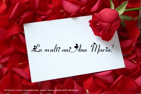  Felicitari de la multi ani - Flori | La multi ani Ana Maria!