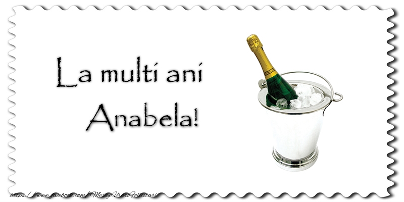 Felicitari de la multi ani - Sampanie | La multi ani Anabela!