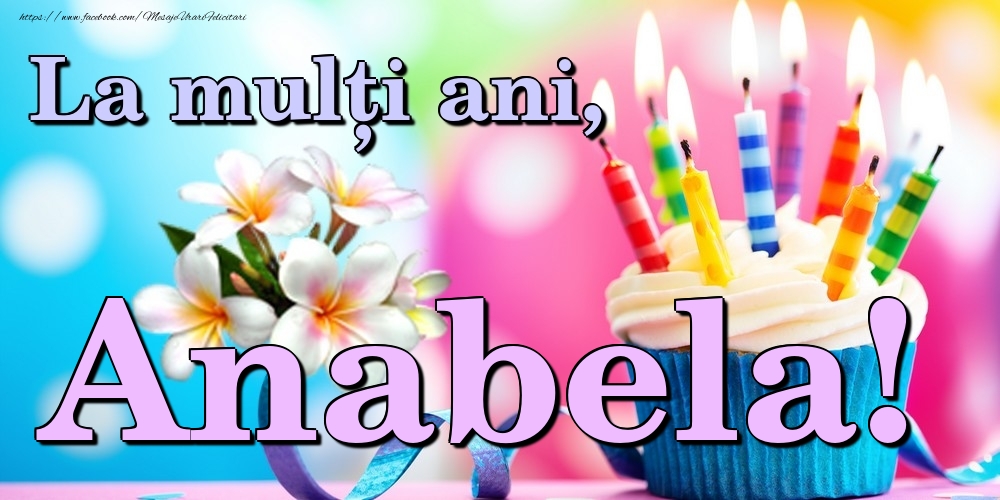 Felicitari de la multi ani - Flori & Tort | La mulți ani, Anabela!