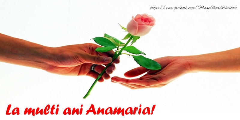 Felicitari de la multi ani - Flori & Trandafiri | La multi ani Anamaria!